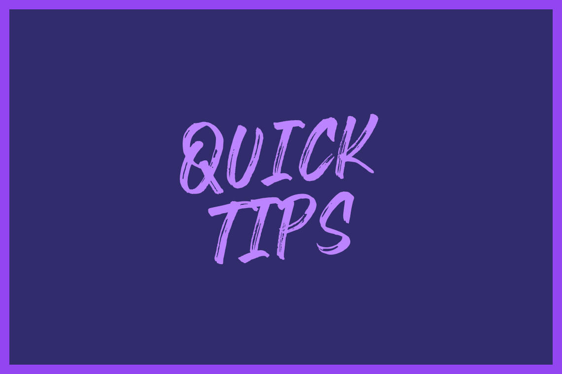 Quick tips